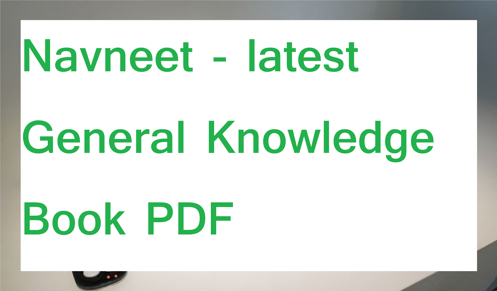 Navneet Latest General Knowledge Book Pdf India Live Gk