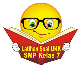 Latihan Soal UKK Kelas 7 SMP/MTs Lengkap Setiap Pelajaran