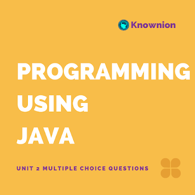 Programming Using Java Unit 2 MCQ