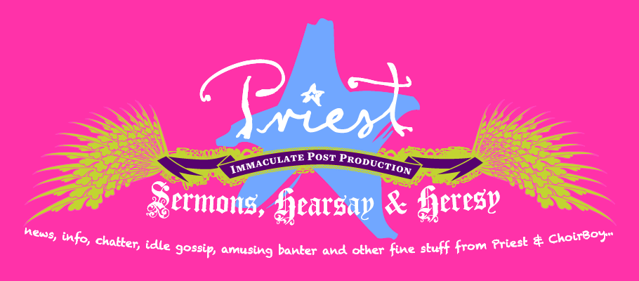 Priest* Sermons, Hearsay & Heresy