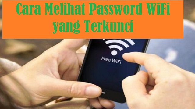 Cara Melihat Password WiFi yang Terkunci