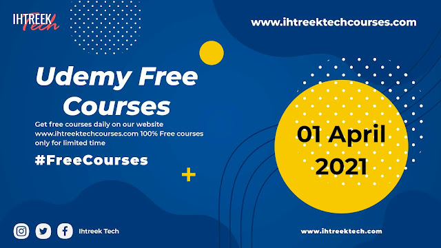 UDEMY-FREE-COURSES-WITH-CERTIFICATE-01-APRIL-2021-IHTREEKTECH