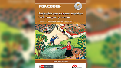 Manual Técnico: Producción y Uso de Abonos Orgánicos: Biol, Compost y Humus - FONCODES [PDF]