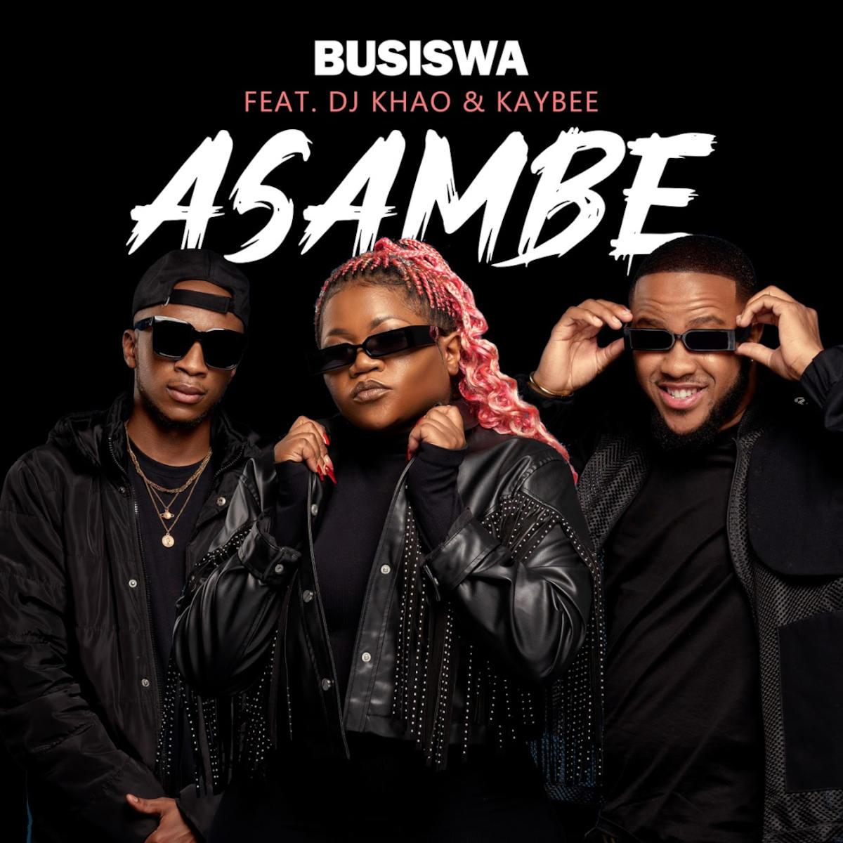 Busiswa feat. DJ Khao & Kaybee - Asambe mp3 download