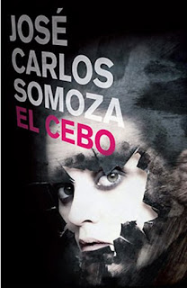 El Cebo de José Carlos Somoza