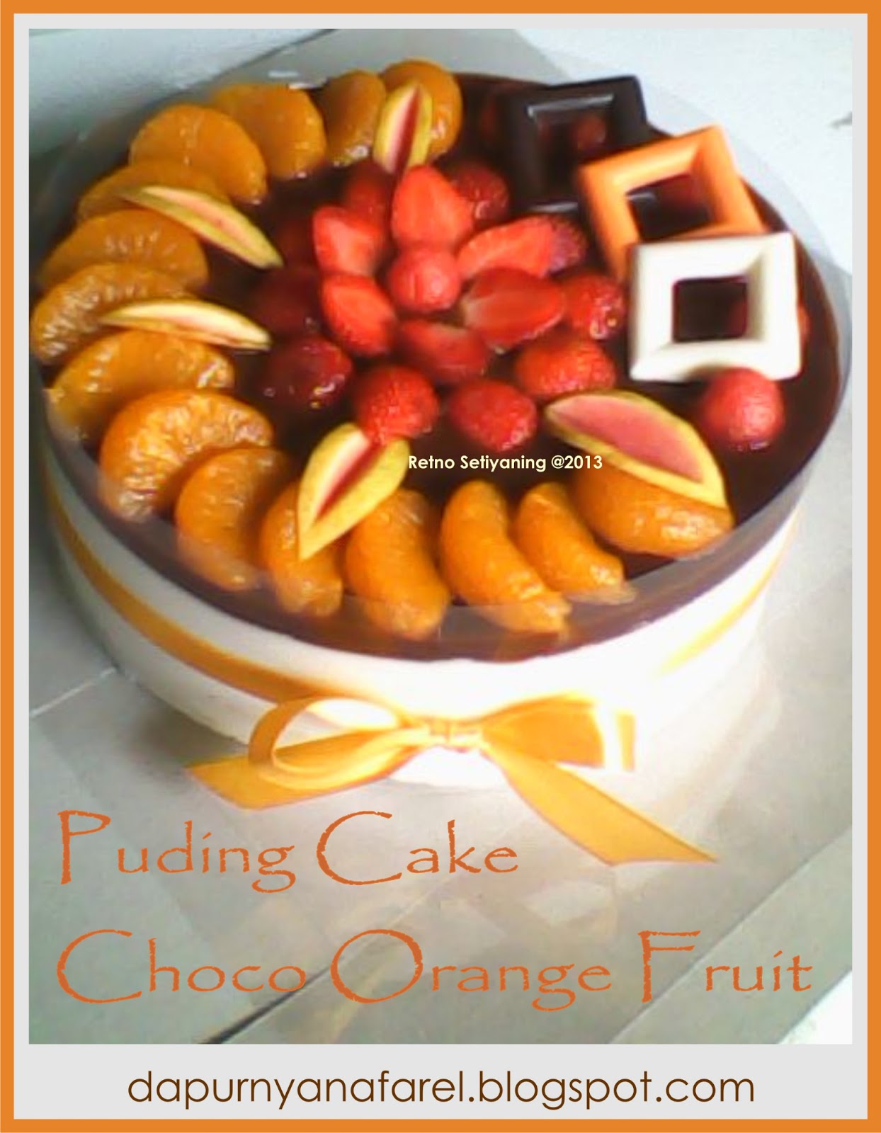 Dapurnya NafaRel: Puding Cake Choco Orange Fruit for mbak Uyik