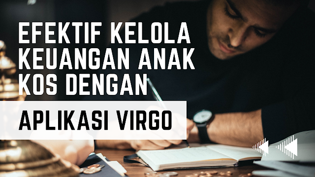 Efektif Kelola Keuangan Anak Kos dengan Aplikasi Virgo