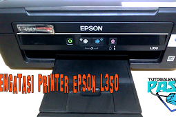Cara mengatasi Printer EPSON L350 (lampu kertas dan tinta Berkedip)