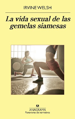 La vida sexual de las gemelas siamesas – Irvine Welsh