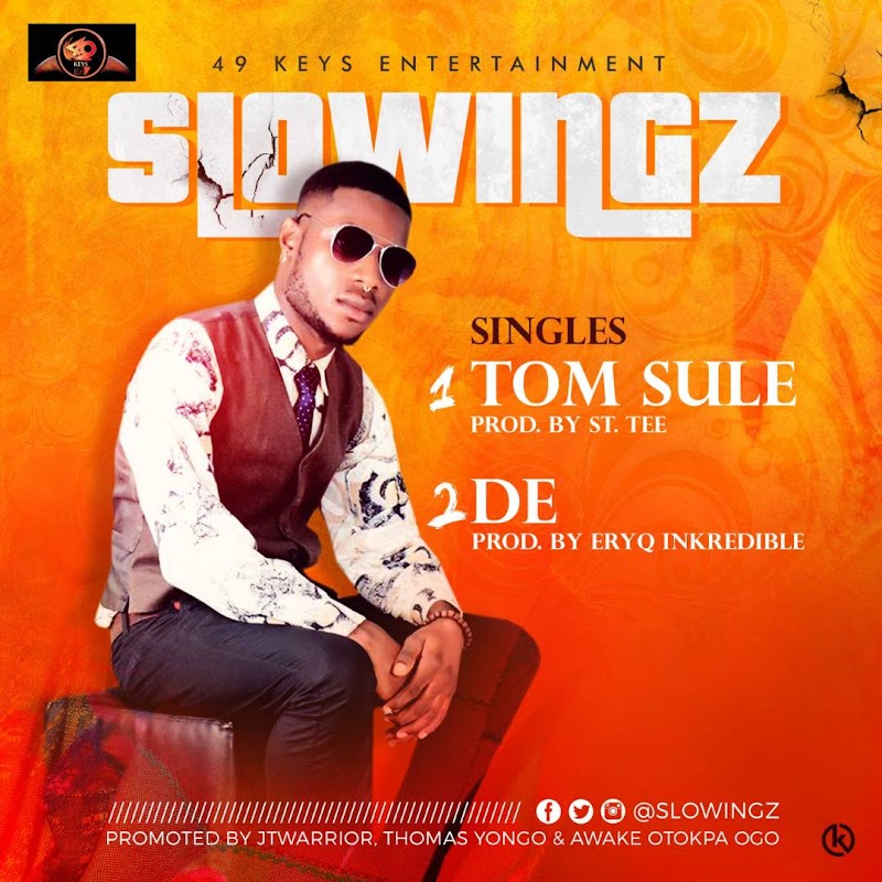 MUSIC: Slowingz - Tom Sule + De 