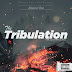 AUDIO | Dizasta Vina - Tribulation | Download