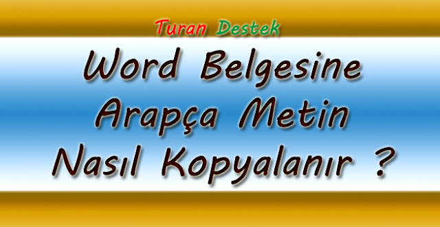 Word'e Arapça Nasıl Kopyalanır Yapıştırılır ?