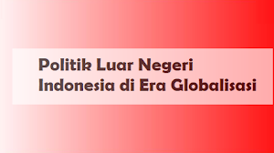 Materi PKN Kelas 6 Politik Luar Negeri Indonesia di Era Globalisasi