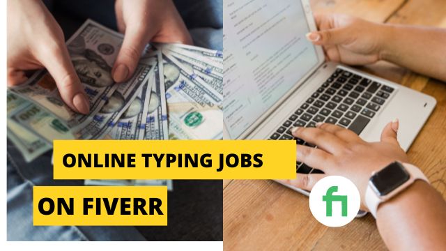 Online Typing Jobs on Fiverr - Fiverr Typing Jobs 2022
