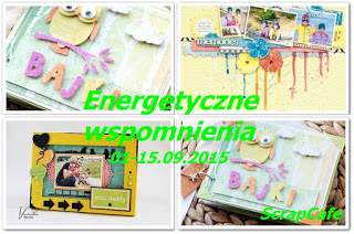 http://scrapcafepl.blogspot.com/2015/09/840-wyzwanie-energetyczne-wspomnienia.html