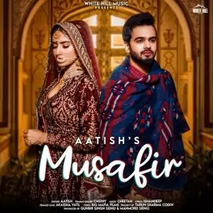 Musafir (Lyrics) - Aatish