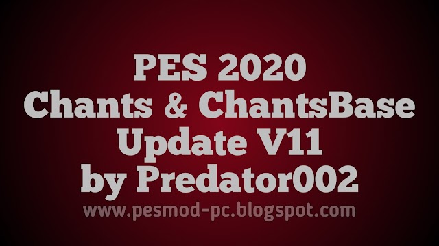 PES 2020 Chants Pack Update V11 For All Patch by Predator002