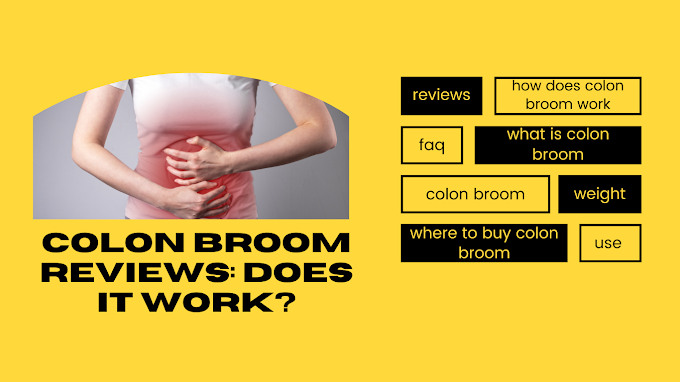 Colon Broom Reviews: Does It Work?