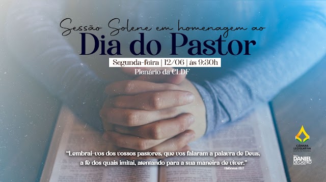   CLDF realiza Sessão Solene para comemorar o Dia do Pastor Evangélico