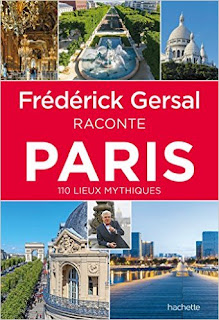 Frédérick Gersal raconte Paris : 110 lieux mythiques