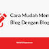 Cara Mudah Membuat Blog Dengan Blogspot