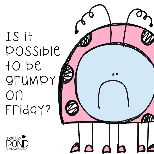 is it possible to be grumpy on friday