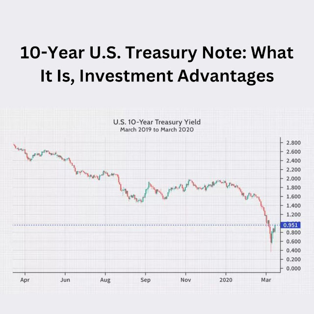 The 10-Year U.S. Treasury Note: A Comprehensive Guide to Investment Advantages