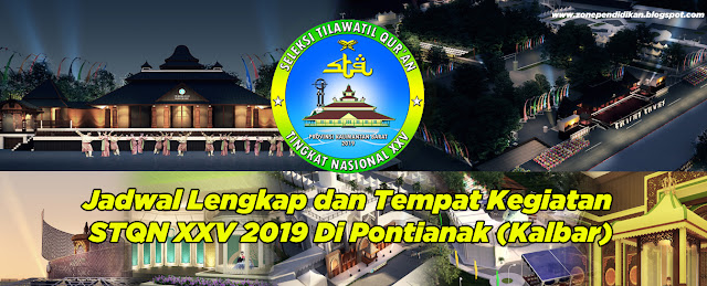 Jadwal Lengkap dan Tempat Kegiatan STQN XXV 2019 Di Kota Pontianak