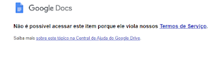 Não é possível acessar este item porque ele viola nossos Termos de Serviço.  Saiba mais sobre este tópico na Central de Ajuda do Google Drive.