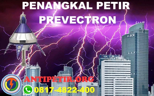 PENANGKAL PETIR PREVECTRON , SUPPLIER ANTI PETIR PREVECTRON , HARGA ANTI PETIR PREVECTRON