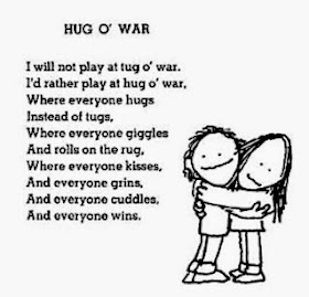 Hug O'War, one of the many great poems by Shel Silverstein.  He is part of the 5 Great Poetry books no matter your age.  You'll be entertained, learn a lot, and be able to use them in lessons/presentations. Alohamora Open a Book  http://www.alohamoraopenabook.blogspot.com/