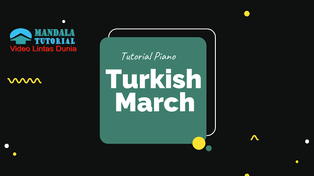 Tutorial Bermain Piano - TURKISH MARCH