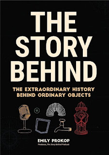 The Story Behind: The Extraordinary History Behind Ordinary  Objects cover