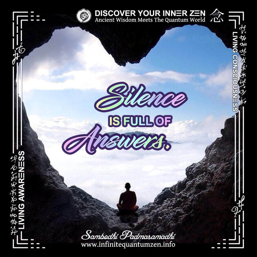 Silence Is Full Of Answers, Man meditating in a cave - Infinite Quantum Zen, Success Life Quotes