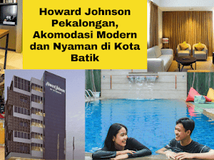 Howard Johnson Pekalongan, Akomodasi Modern dan Nyaman di Kota Batik