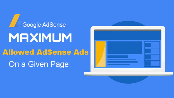 Maximum Allowed AdSense Ads On A Web Page 2019 Policy