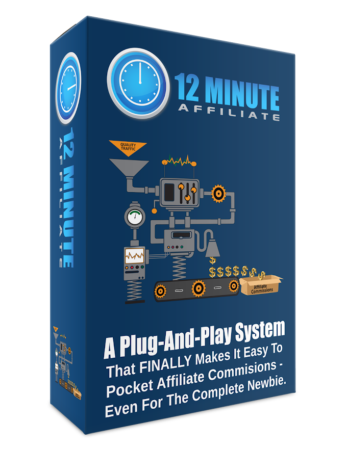 The 12 Minute Affiliate System - How To Start Making Money Online As An Affiliate Marketer