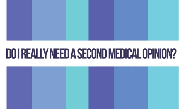 Do I Really Need a Second Medical Opinion?