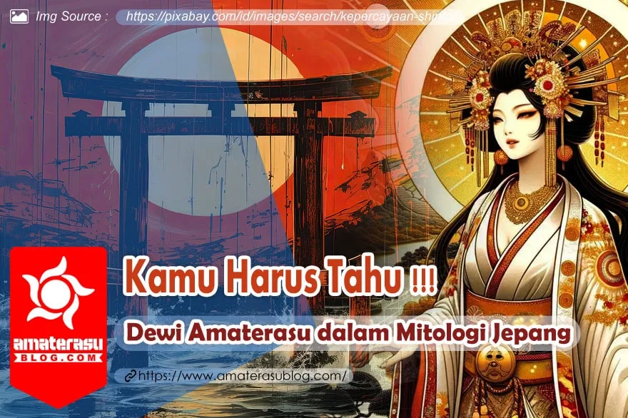 Cerita Dewi Amaterasu dalam Mitologi Jepang