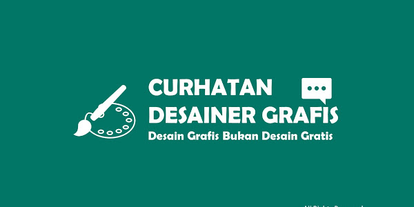 √ Hargailah Kami Desainer Grafis | Desain Grafis Bukan Desain Gratis