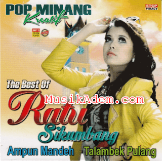  salam sejahtera buat teman pengunjung setia  Update ! Download Lagu Minang Ratu Sikumbang Mp3 Full Album Rar Gratis