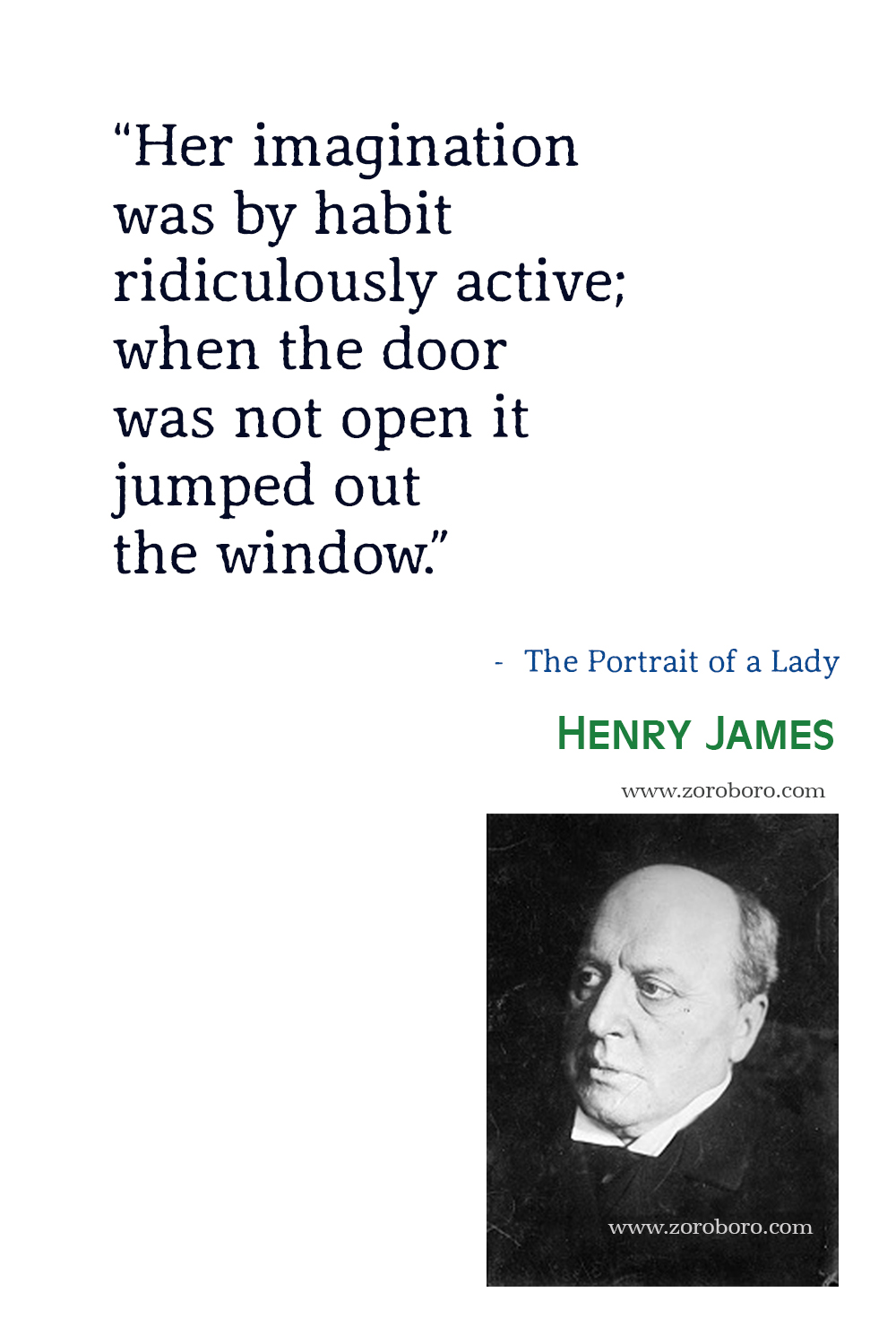 Henry James Quotes, Henry James The Portrait of a Lady Quotes, Henry James Books, Henry James Roderick Hudson Quotes. Henry James Short Stories.