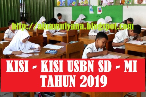 Kisi-Kisi Usbn Sd/Mi Tahun 2019 Tahun Pelajaran 2018/2019