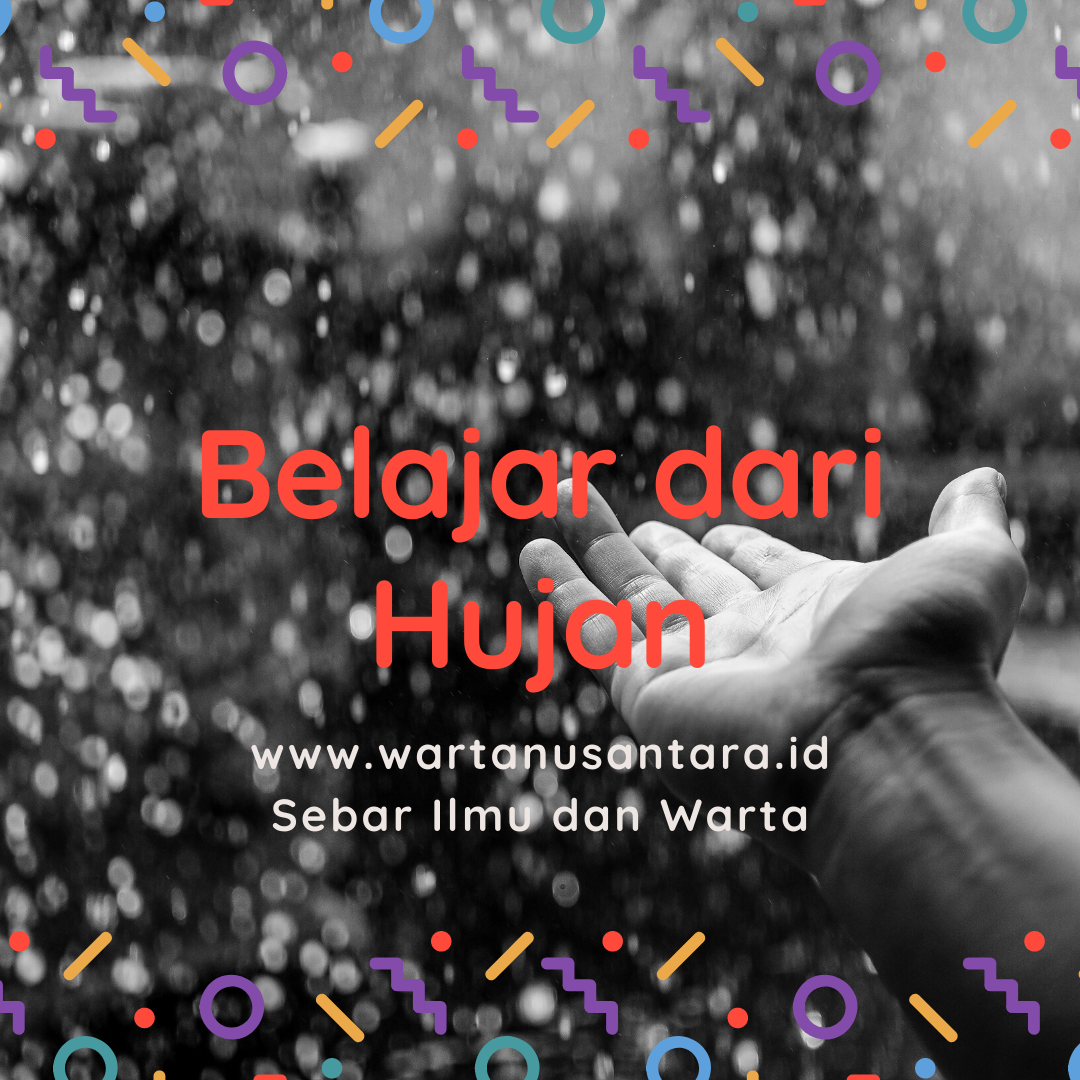 Belajar dari Hujan - Warta Nusantara