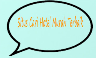 Situs Cari Hotel Murah Terbaik