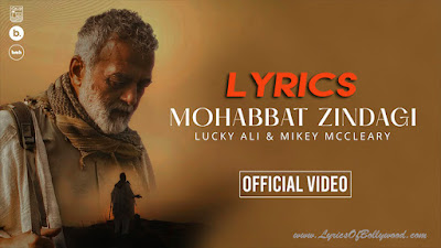 Mohabbat Zindagi Song Lyrics | Lucky Ali | Mikey McCleary