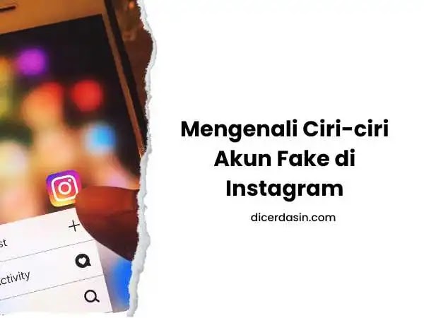 Mengenali Ciri-ciri Akun Fake di Instagram