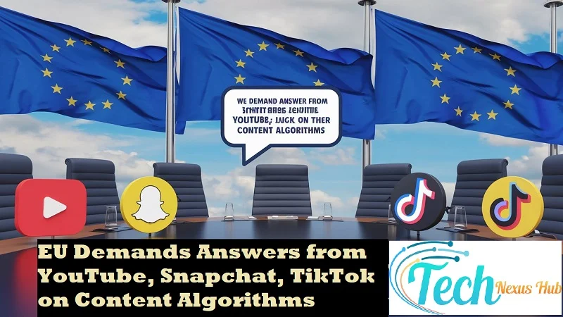 EU Demands Answers from YouTube, Snapchat, TikTok on Content Algorithms