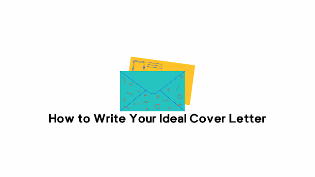 How to Write Your Ideal Cover Letter