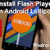 How to Install Flash Player on Android Lollipop!